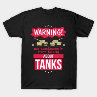 May spontaneously start talking about tanks Tiger and Panther T-Shirt